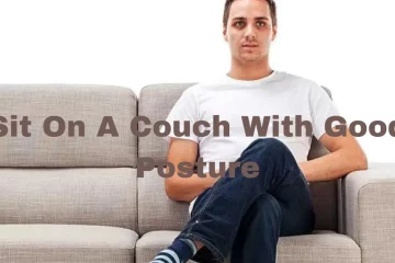 sit on a couch with good posture