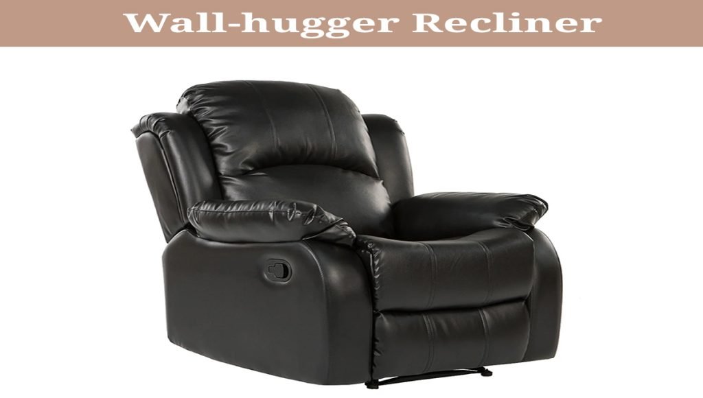 Wall-hugger recliner