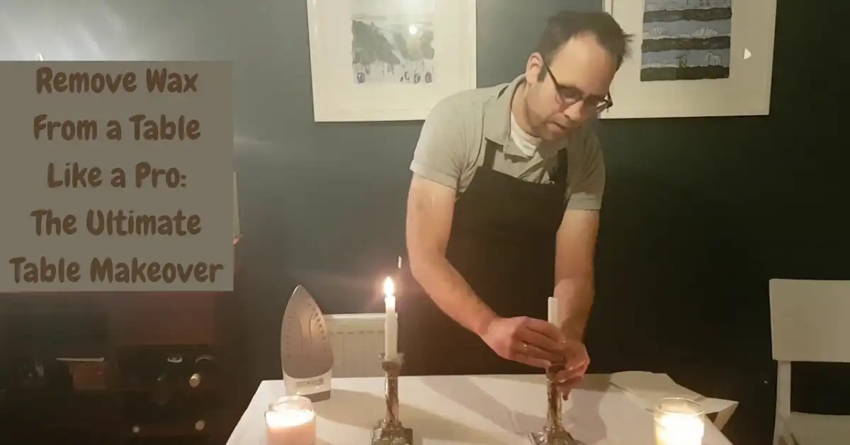 how to remove wax from a table
